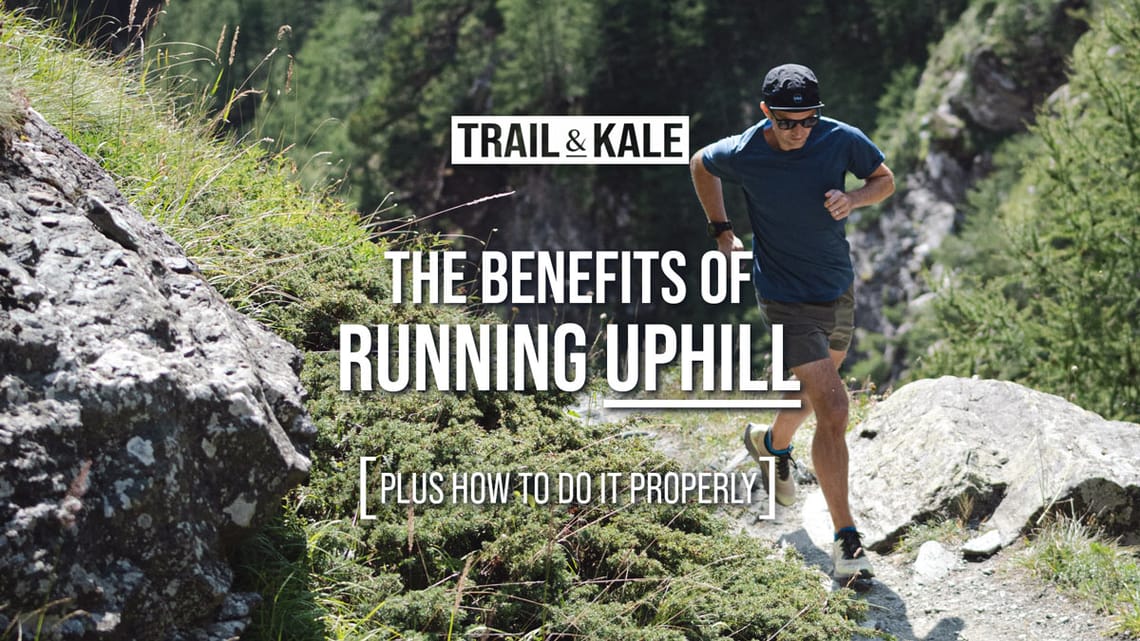 6 Benefits Of Running Uphill PLUS How To Do It Properly by Trail and Kale