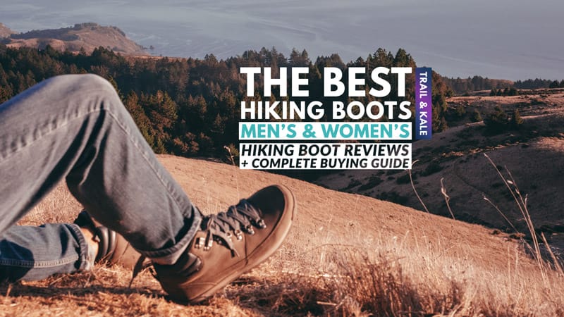Best hiking boots for men and women Trail and Kale