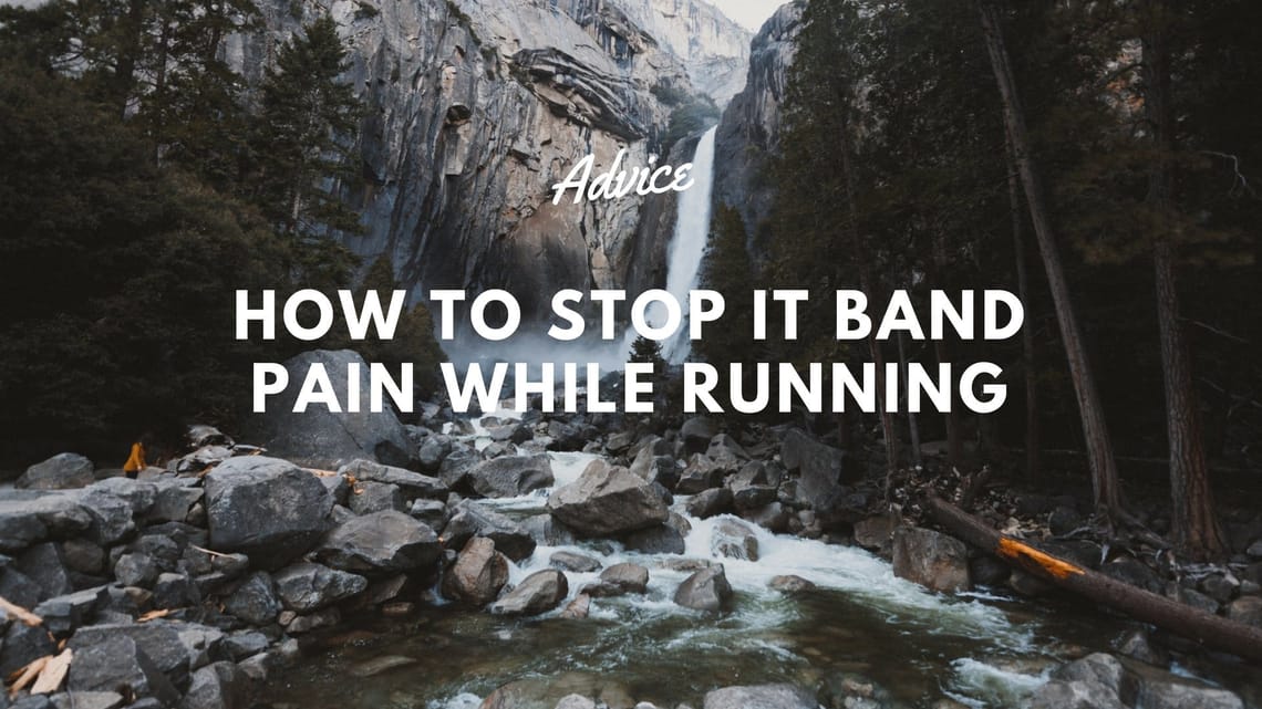 How to Stop IT Band Pain while Running - Advice - Trail & Kale