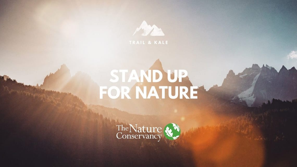 The Nature Conservancy Stand Up For Nature Trail And Kale