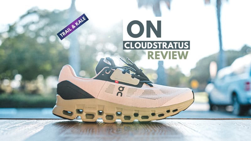 On Cloudstratus Review Featured Trail and Kale