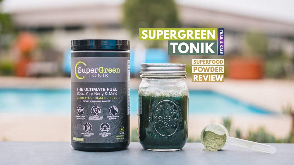 SuperGreen TONIK Review Trail and Kale